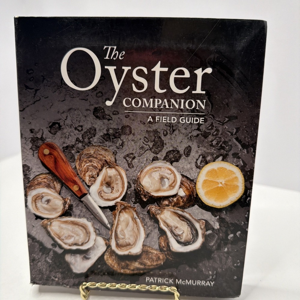 Oyster Companion : A Field Guide by Patrick McMurray (2018, Trade Paperback)